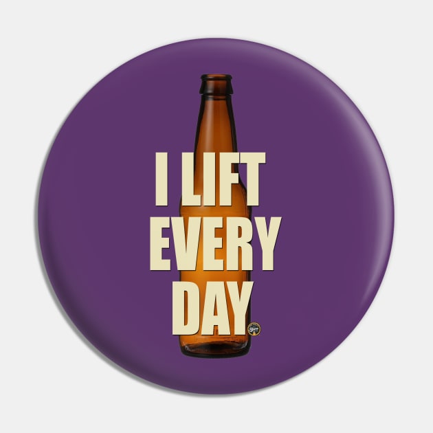 I lift everyday Pin by BrewWears