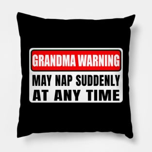 Grandma Warning May Nap Suddenly At Any Time Mother's Day Pillow