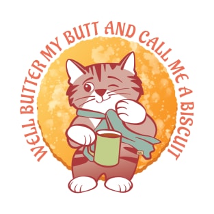 Butter My Butt Call Me a Biscuit Cat T-Shirt