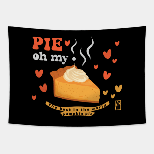 Pie, oh my! - Thanksgiving Oh My Pumpkin Pie with Pumpkin Spice Sprinkles - The best in the world pumpkin pie Tapestry