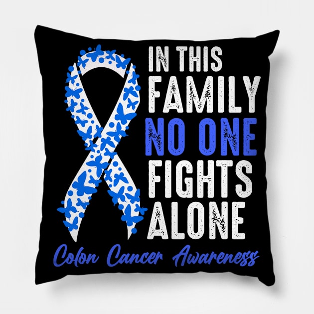 In This Family No One Fights Alone Colon Cancer Pillow by JB.Collection