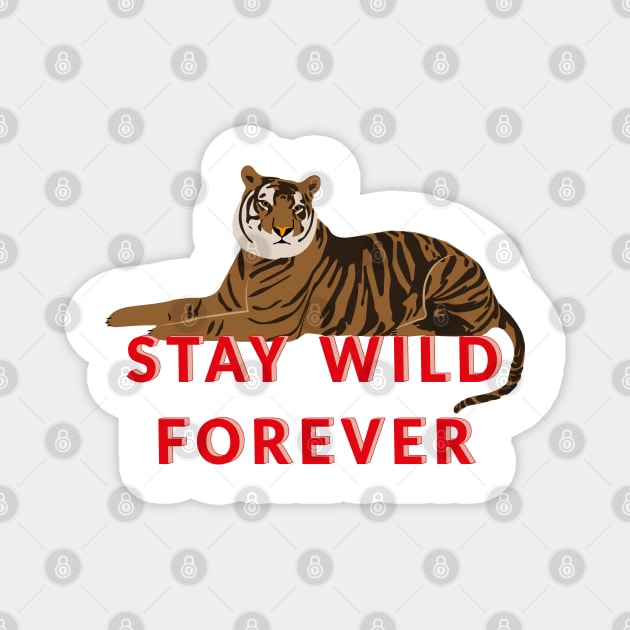 Tiger - stay wild forever Magnet by grafart
