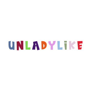 Unladylike T-Shirt