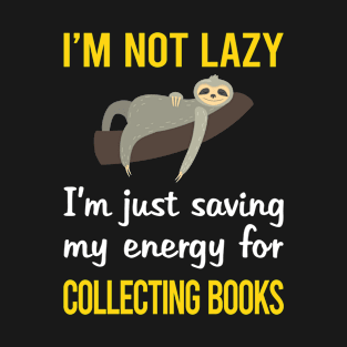 Funny Lazy Book Collecting Books Bibliophile T-Shirt