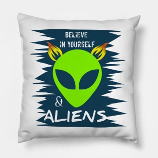 Believe in yourself and Aliens Pillow