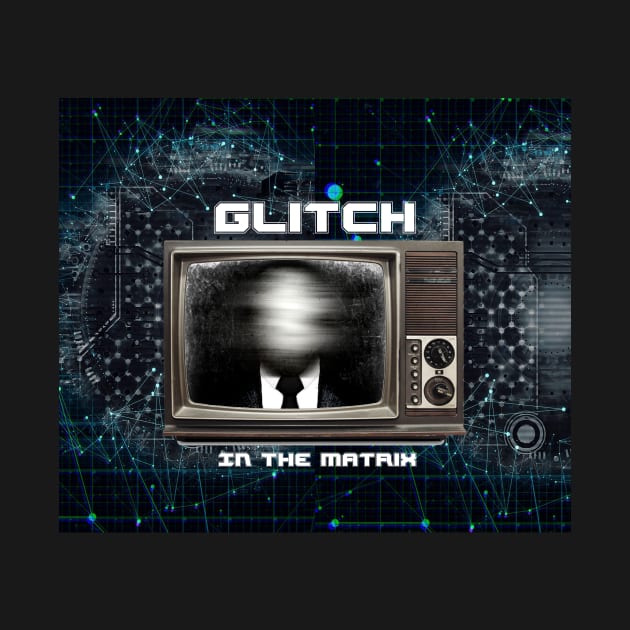 Glitch In The Matrix by incarnations