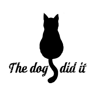 The dog did it T-Shirt