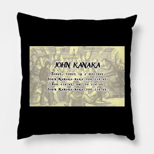 Shanty Man Shirt with John Kanaka Lyrics on back Pillow