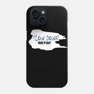 slow down Phone Case