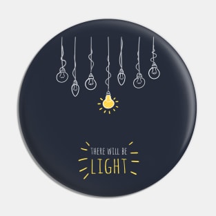 There Will Be Light #2 Pin