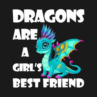 Dragons Are A Girl's Best Friend Perfect Gift For Women Tee T-Shirt