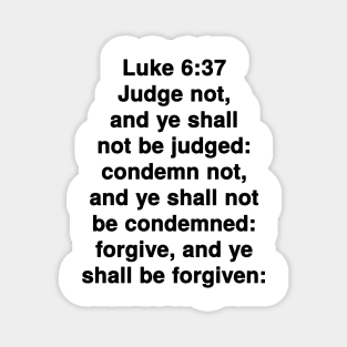 Luke 6:37  King James Version (KJV) Bible Verse Typography Magnet