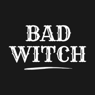 Bad Witch - Black and White Women's Halloween T-Shirt