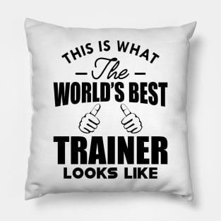 Trainer - This is what the world's best trainer looks like Pillow