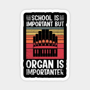 School Is Important But organ Is Importanter Funny Magnet