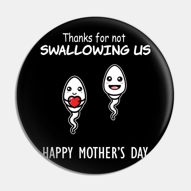 Thanks For Not Swallowing Us Happy Mother's Day Father's Day Pin by nikolay