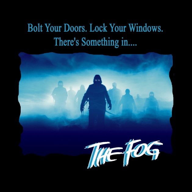 When the fog rolls in... the terror begins! by jtees40