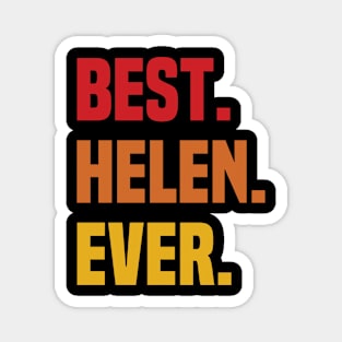 BEST HELEN EVER ,HELEN NAME Magnet