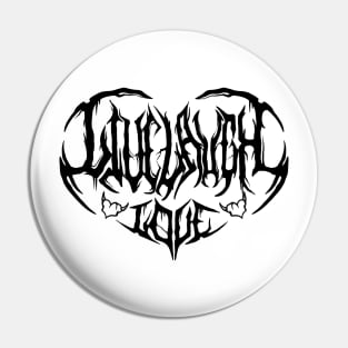 Black Live Laugh Love Death Metal Logo Pin