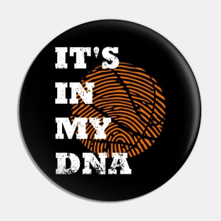 It's In My DNA Cool Sports Basketball Player Family Pride Pin