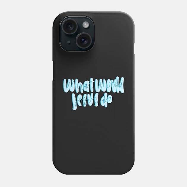 WWJD Phone Case by canderson13