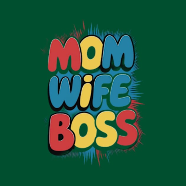 Mom wife boss by TshirtMA