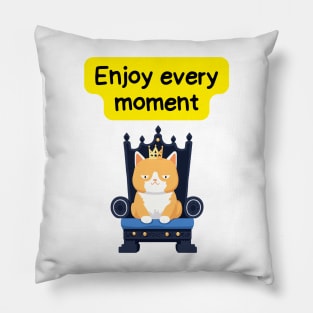 Cute Affirmation Cat - Enjoy every moment | Cat Meme | Cat Lover Gift | Law of Attraction | Positive Affirmation | Cat Love Pillow