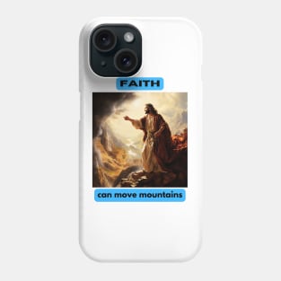 Faith can move mountains Phone Case