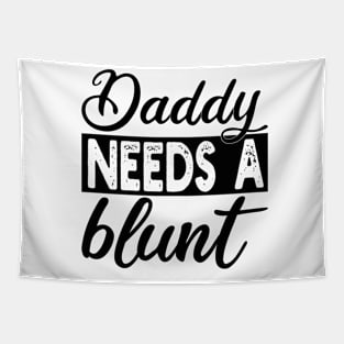 daddy needs a blunt Tapestry