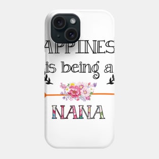 Happiness is being Nana floral gift Phone Case