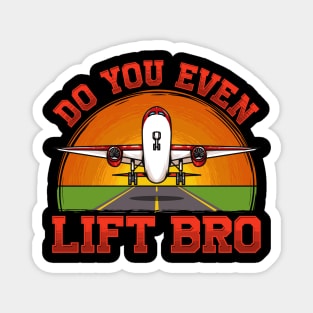 Do You Even Lift Bro Funny Airplane Pilot Flying Magnet