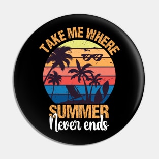 Take me where summer never ends Pin