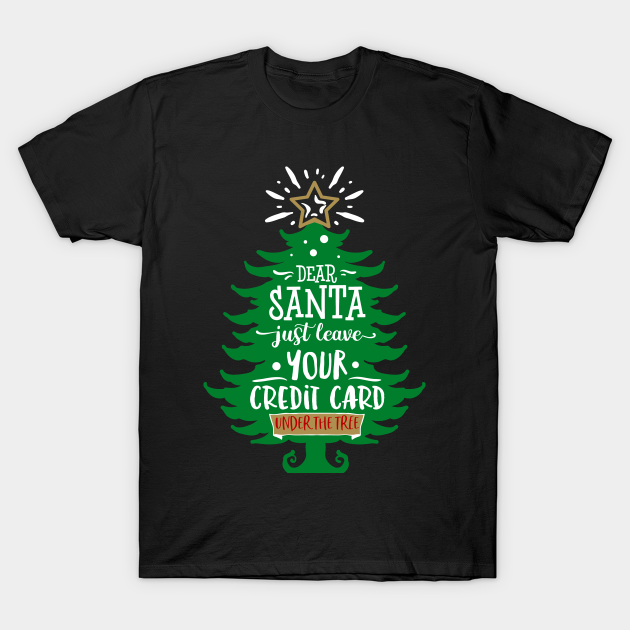 Discover Dear Santa Leave Your Card Funny Christmas Tree Holiday - Christmas Tree Funny - T-Shirt