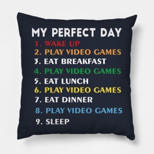 My Perfect Day Video Games Funny Cool Gamer Tee Gift Pillow