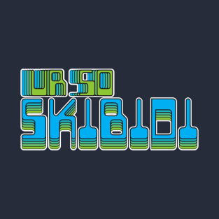 UR so Skibidi T-Shirt