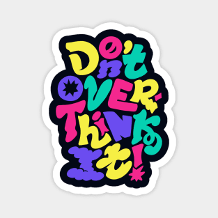 Don't Overthink It - Hot Version Magnet