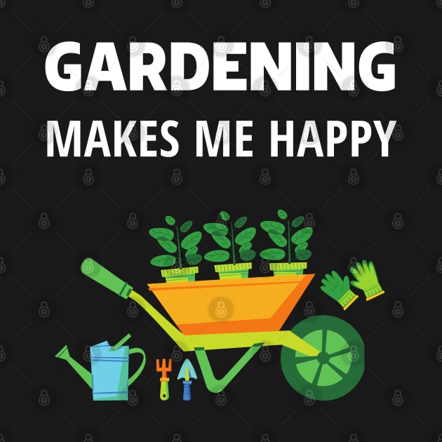 Gardening makes me happy by InspiredCreative