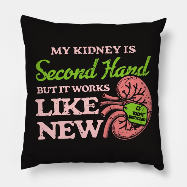 My Kidney Is Second Hand But It Works Like New Pillow by Depot33