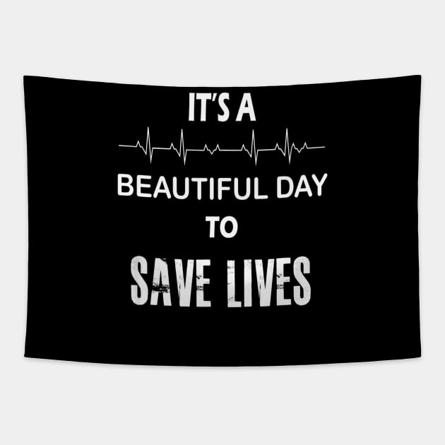 Its a beautiful day to save lives shirt nurse Tapestry by MarrinerAlex