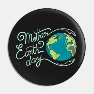 MOTHER EARTH DAY T-SHIRT GIFT 50th ANNIVERSARY 22 APRIL T-Shirt Pin