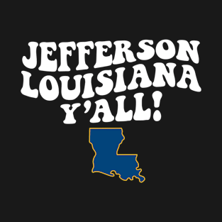 Jefferson Louisiana Y'all - LA Flag Cute Southern Saying T-Shirt