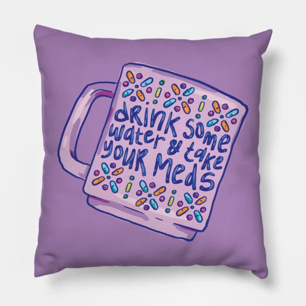 Drink Your Meds Pillow by NeaandTheBeard