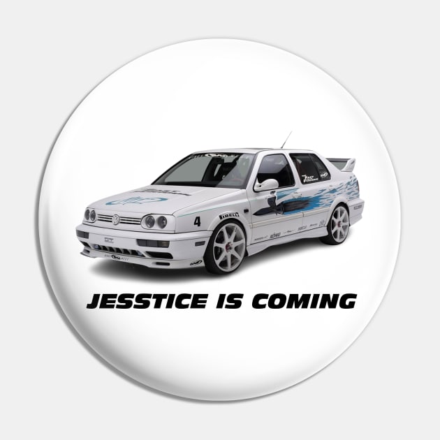 Jesstice is Coming Pin by 2 Fast 2 Forever