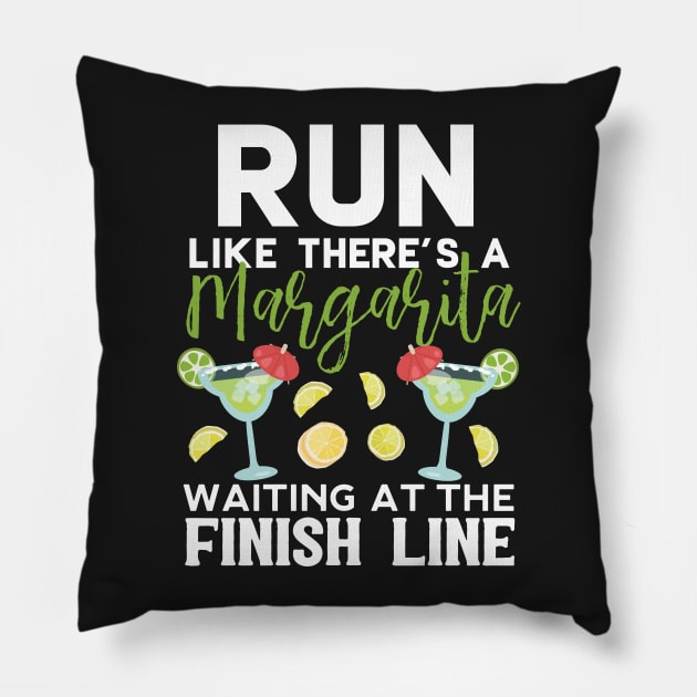 Run Like There's A Margarita Waiting At The Finish Line Pillow by Eugenex