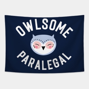 Owlsome Paralegal Pun - Funny Gift Idea Tapestry