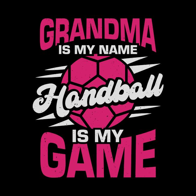 Grandma Is My Name Handball Is My Game by Dolde08