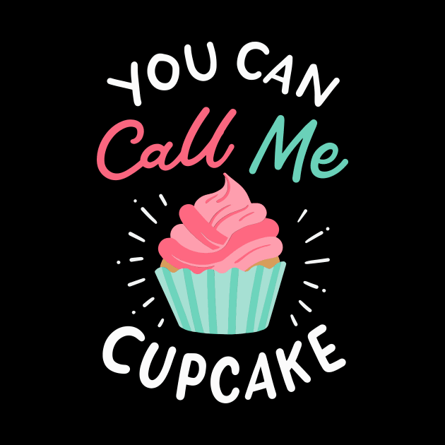 You Can Call Me Cupcake by maxcode