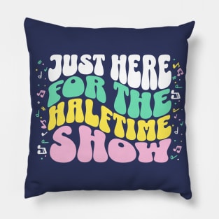 Just Here for the Halftime Show // Vintage Band Parent // Funny Marching Band Mom Pillow