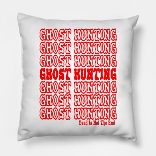 Ghost Hunting Is My Bag Pillow