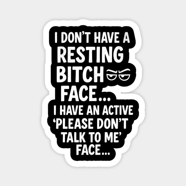 Resting Bitch Face Funny Sarcastic Slogan Magnet by Designed By Marty